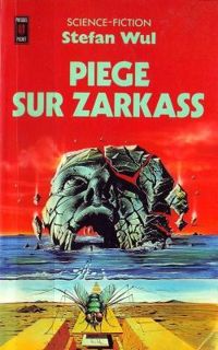 Stefan Wul - Piège sur Zarkass