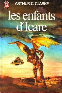 Arthur C. Clarke - Les enfants d'Icare