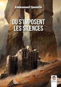 Couverture du livre Où s'imposent les silences - Emmanuel Quentin