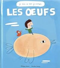 Couverture du livre Je sais ce que je mange : Les oeufs - Philippe Simon