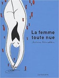 Couverture du livre La femme toute nue - Karine Bernadou