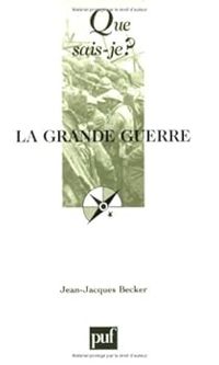 Couverture du livre La Grande Guerre - Jean Jacques Becker