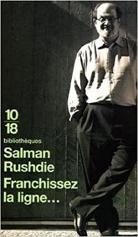 Salman Rushdie - Franchissez la ligne