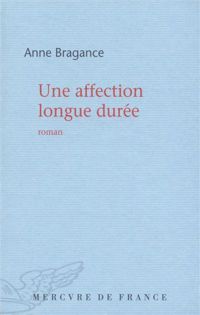 Anne Bragance - Une affection longue durée