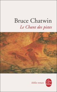 Couverture du livre Le chant des pistes  - Bruce Chatwin