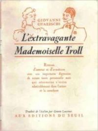 Giovanni Guareschi - L'extravagante mademoiselle Troll