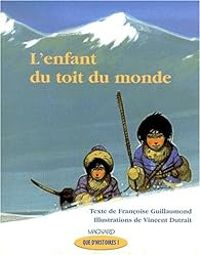 Couverture du livre L'enfant du toit du monde - Vincent Dutrait - Francoise Guillaumond