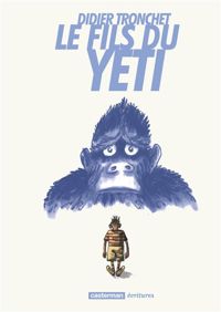 Didier Tronchet - Le fils du Yeti