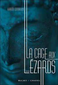 Karen Connelly - Sylviane Lamoine - La cage aux lézards