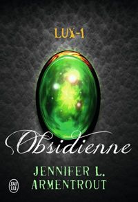 Couverture du livre Lux, 1 : Obsidienne - Jennifer L Armentrout