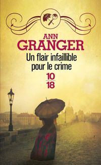 Ann Granger - Un flair infaillible pour le crime