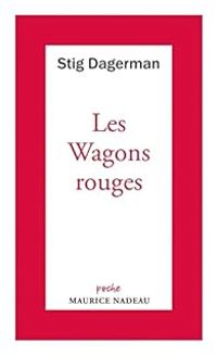 Couverture du livre Les Wagons rouges - Stig Dagerman