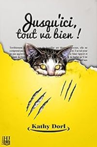 Couverture du livre Jusqu'ici, tout va bien ! - Kathy Dorl