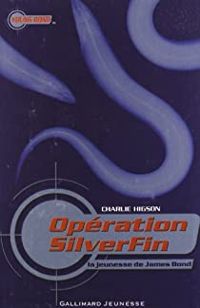 Charles Higson - Opération SilverFin