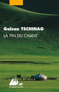 Couverture du livre La Fin du chant - Galsan Tschinag