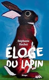 Couverture du livre Éloge du lapin - Stephanie Hochet