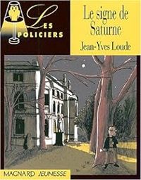 Couverture du livre Le signe de Saturne - Jean Yves Loude - Clotilde Perrin