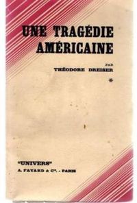 Theodore Dreiser - Victor Llona - Une tragédie américaine