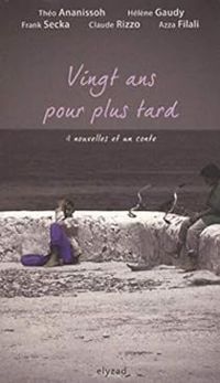 Couverture du livre Vingt ans pour plus tard - Claude Rizzo - Theo Ananissoh - Frank Secka - Helene Gaudy