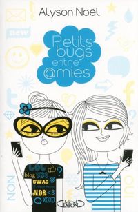 Alyson Noel - Petits bugs entre amies