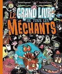 Michel Piquemal - Bruno Salamone - Le Grand Livre de tous les Méchants