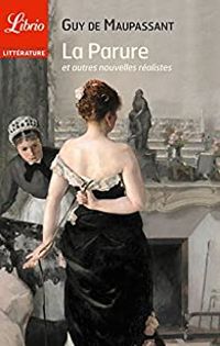 Guy De Maupassant - La Parure et autres nouvelles réalistes