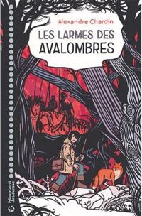 Alexandre Chardin - Les larmes des avalombres