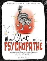 Couverture du livre Mon chat est un psychopathe - Gilles Bonotaux - Helene Lasserre