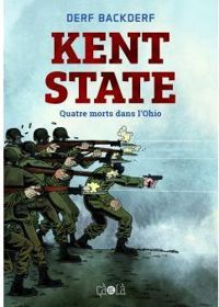 Couverture du livre Kent State : Quatre morts dans l'Ohio - Derf Backderf