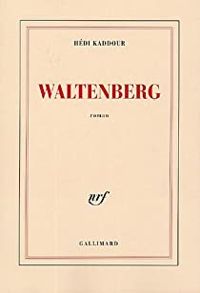 Couverture du livre Waltenberg - Prix du Premier Roman 2005 - Hedi Kaddour