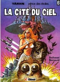 Couverture du livre La Cité du ciel (Tärhn, prince des étoiles) - Bernard Dufosse