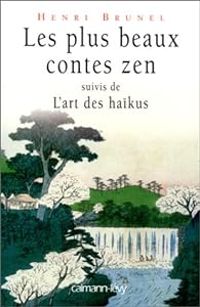 Couverture du livre Les plus beaux contes zen - Henri Brunel