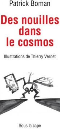 Couverture du livre Des nouilles dans le cosmos - Patrick Boman