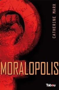 Catherine Marx - Moralopolis