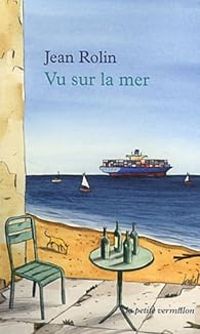 Jean Rolin - Vu sur la mer