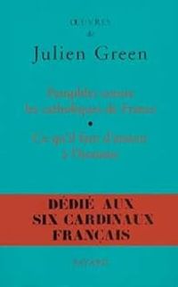 Julien Green - Pamphlet contre les catholiques de France 