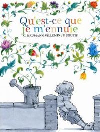 Couverture du livre Qu'est ce que je m'ennuie - Christine Naumann Villemin - Francois Soutif