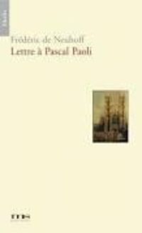 Couverture du livre Lettre à Pascal Paoli - Frederick De Neuhoff - Francois De Negroni