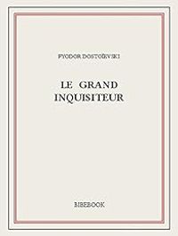 Couverture du livre Le Grand Inquisiteur - Fiodor Dostoievski