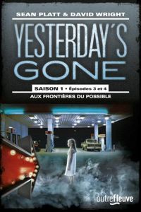 Sean Platt - David Wright - Yesterday's Gone, saison 1, Tomes 3 et 4 