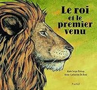 Couverture du livre Le roi et le premier venu - Anne Catherine De Boel - Alain Serge Dzotap