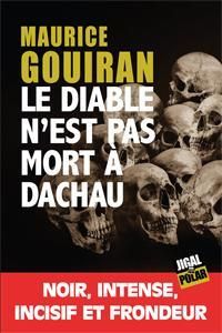 Couverture du livre Le diable n'est pas mort à Dachau - Maurice Gouiran