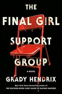 Grady Hendrix - The Final Girl Support Group