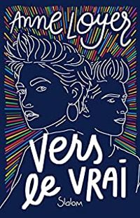 Couverture du livre Vers le vrai - Anne Loyer