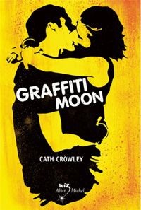 Couverture du livre GRAFFITI MOON - Cath Crowley