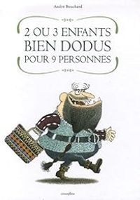 Couverture du livre 2 ou 3 enfants bien dodus pour 9 personnes - Andre Bouchard