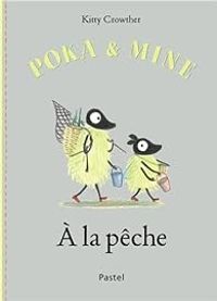 Couverture du livre Poka et Mine : A la pêche - Kitty Crowther