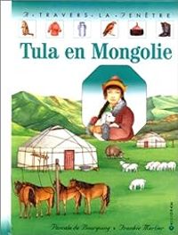 Pascale De Bourgoing - Frankie Merlier - Tula en Mongolie