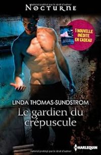 Linda Thomas Sundstrom - Laura Kaye - Le gardien du crépuscule - La morsure du vampire