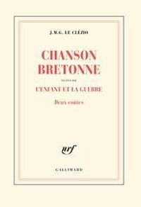 Couverture du livre Chanson bretonne - L'enfant et la guerre  - Jmg Le Clezio